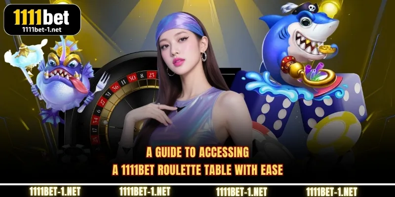 A guide to accessing a 1111BET Roulette table with ease