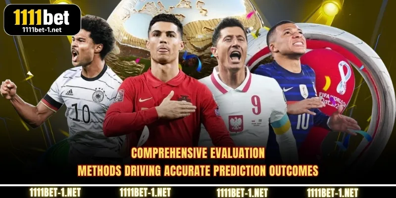 Comprehensive evaluation methods driving accurate prediction outcomes