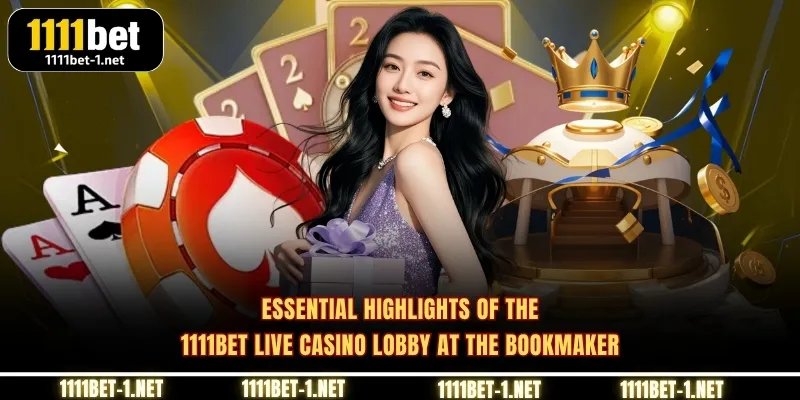 Essential highlights of the 1111BET Live Casino lobby at the bookmaker