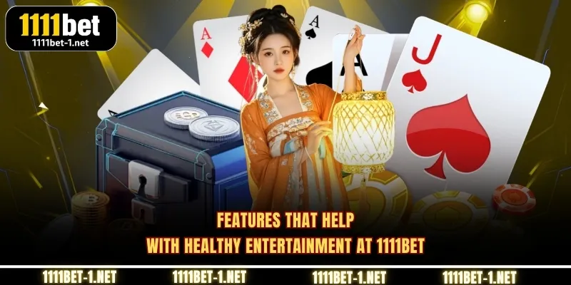 Features that help with healthy entertainment at 1111BET