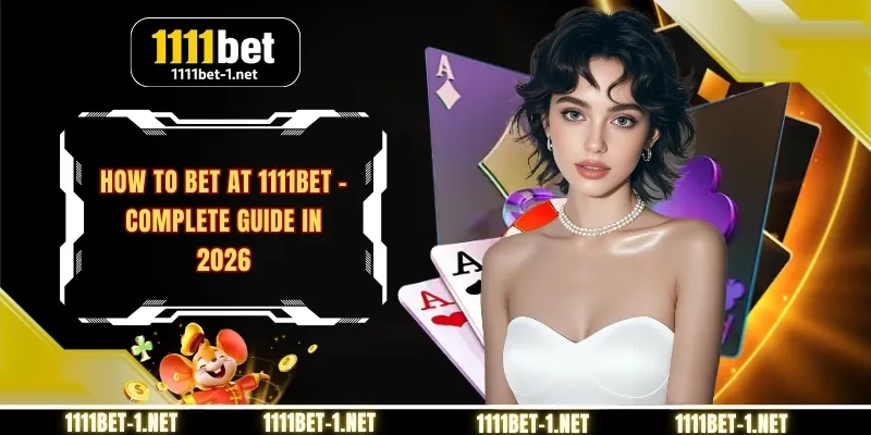 How To Bet At 1111BET - Complete Guide In 2026