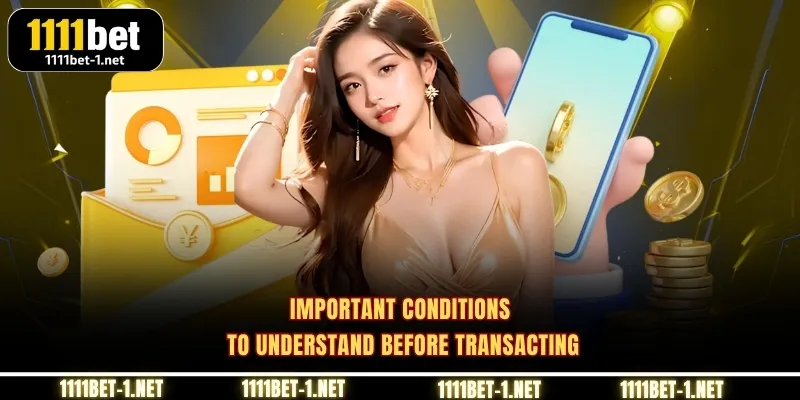 Important conditions to understand before transacting