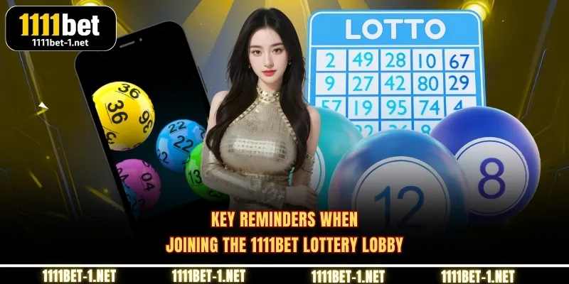 Key reminders when joining the 1111BET lottery lobby