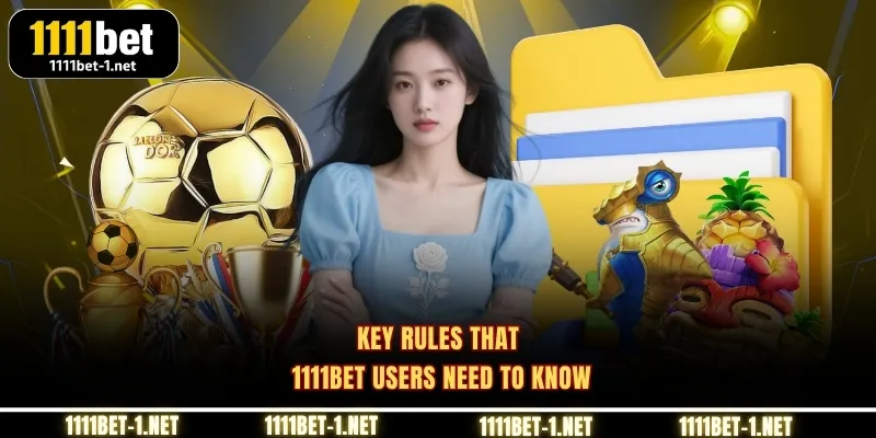 Key rules that 1111BET users need to know