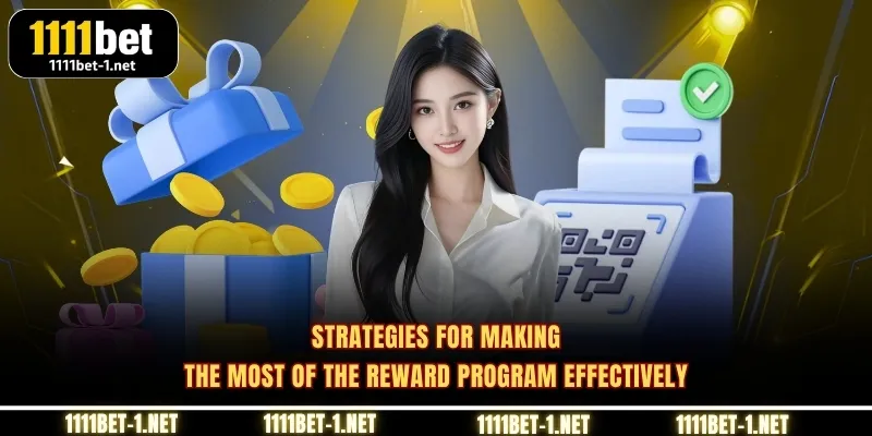 Strategies for Making the Most of the Reward Program Effectively