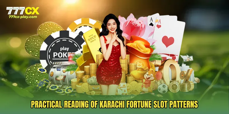 Practical Reading Of Karachi Fortune Slot Patterns